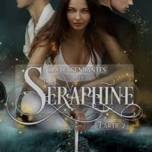 Image du livre Les descendantes de Séraphine partie 2