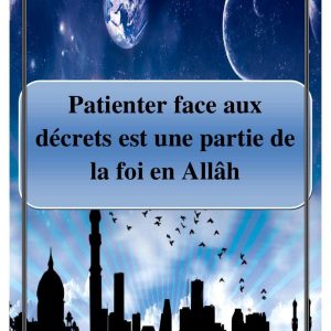 Patienter-face-aux-decrets-divins-est-une-partie-de-la-foi-en-Allah.jpg